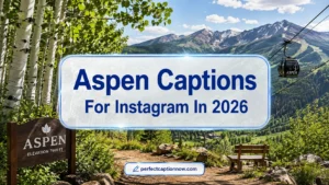 Aspen Captions For Instagram