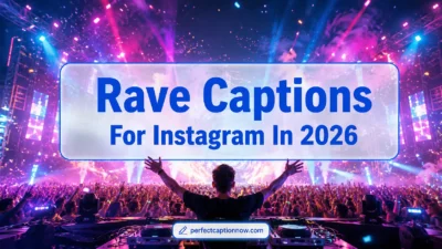 Rave Captions For Instagram